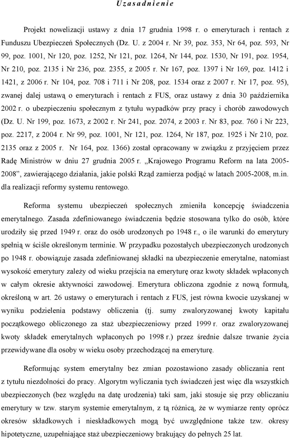 708 i 711 i Nr 208, poz. 1534 oraz z 2007 r. Nr 17, poz. 95), zwanej dalej ustawą o emeryturach i rentach z FUS, oraz ustawy z dnia 30 października 2002 r.