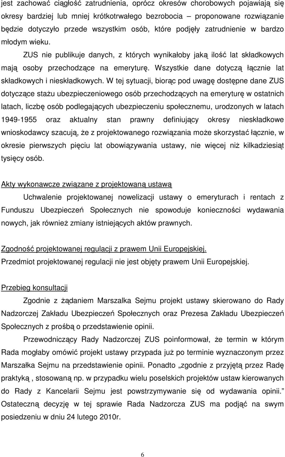 Wszystkie dane dotyczą łącznie lat składkowych i nieskładkowych.