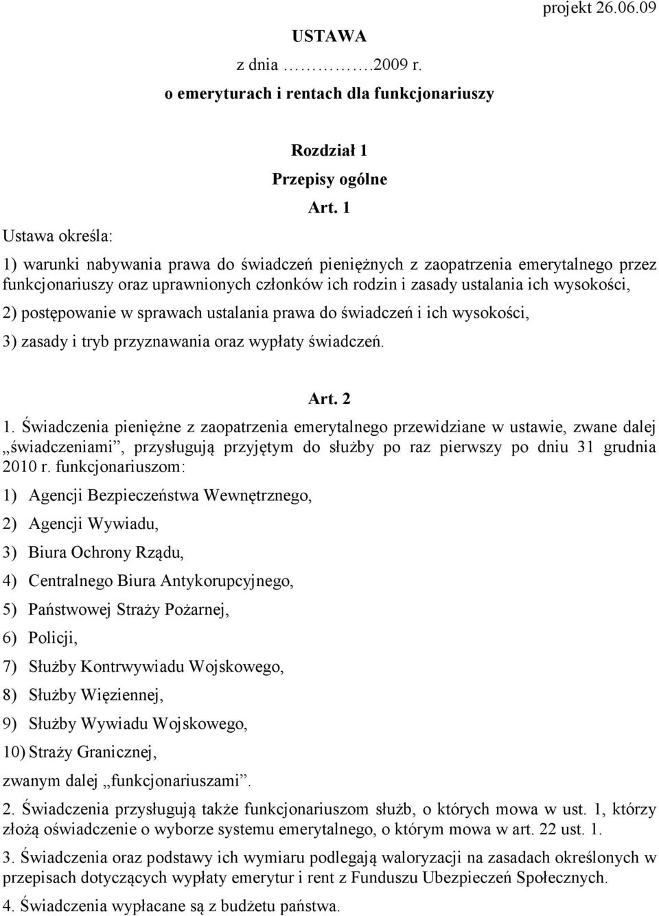 sprawach ustalania prawa do świadczeń i ich wysokości, 3) zasady i tryb przyznawania oraz wypłaty świadczeń. Art. 2 1.