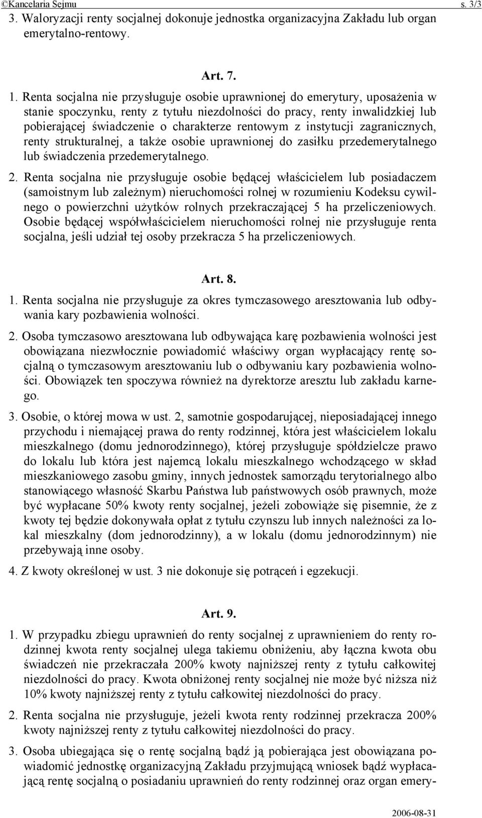 rentowym z instytucji zagranicznych, renty strukturalnej, a także osobie uprawnionej do zasiłku przedemerytalnego lub świadczenia przedemerytalnego. 2.