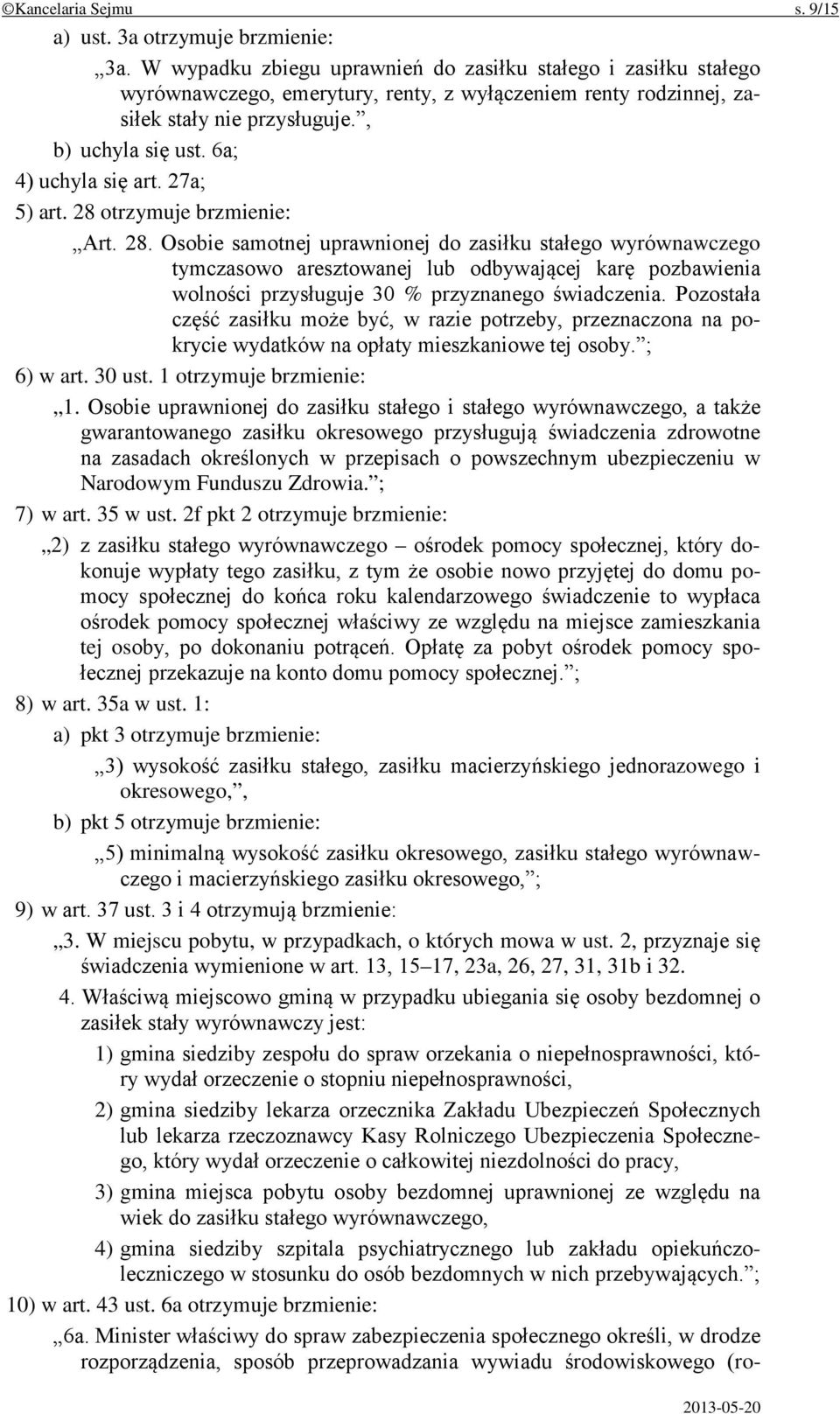 6a; 4) uchyla się art. 27a; 5) art. 28 
