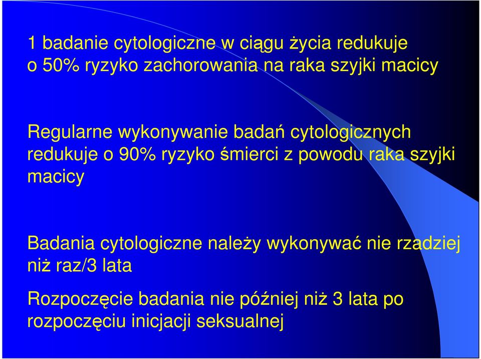 śmierci z powodu raka szyjki macicy Badania cytologiczne naleŝy wykonywać nie