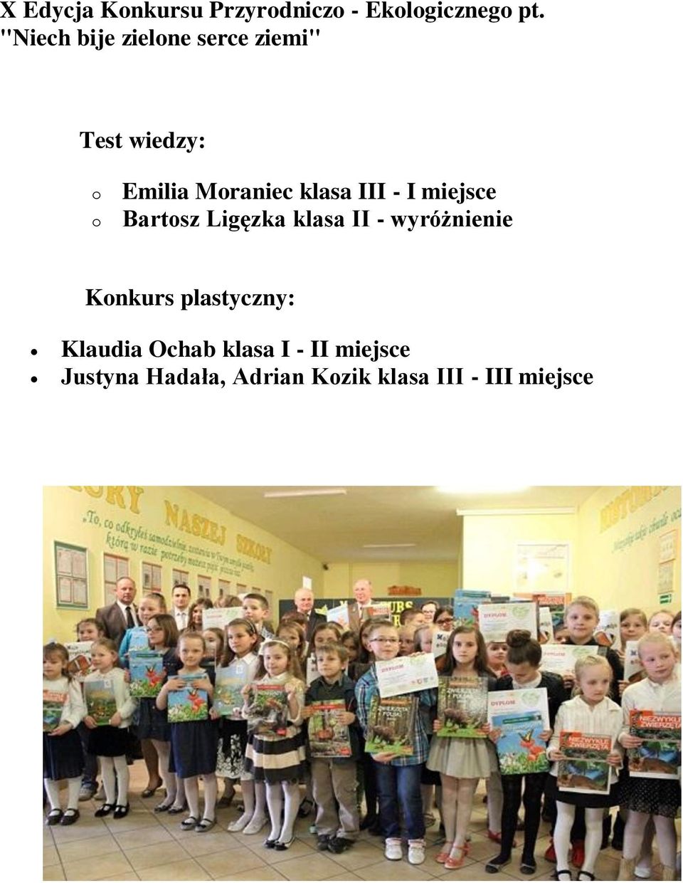 III - I miejsce Bartosz Ligęzka klasa II - wyróżnienie Konkurs