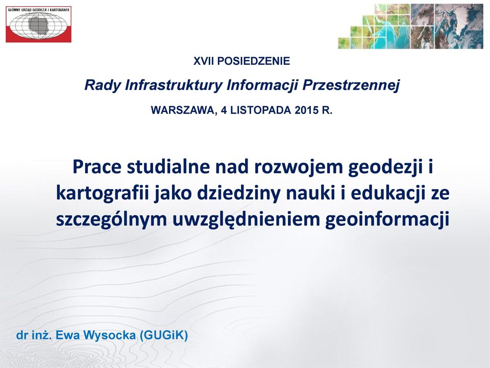 Prace studialne nad rozwojem geodezji i kartografii jako