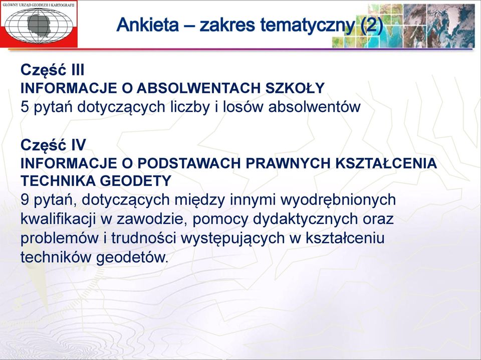 9 pytań, dotyczących między innymi wyodrębnionych kwalifikacji w zawodzie, pomocy