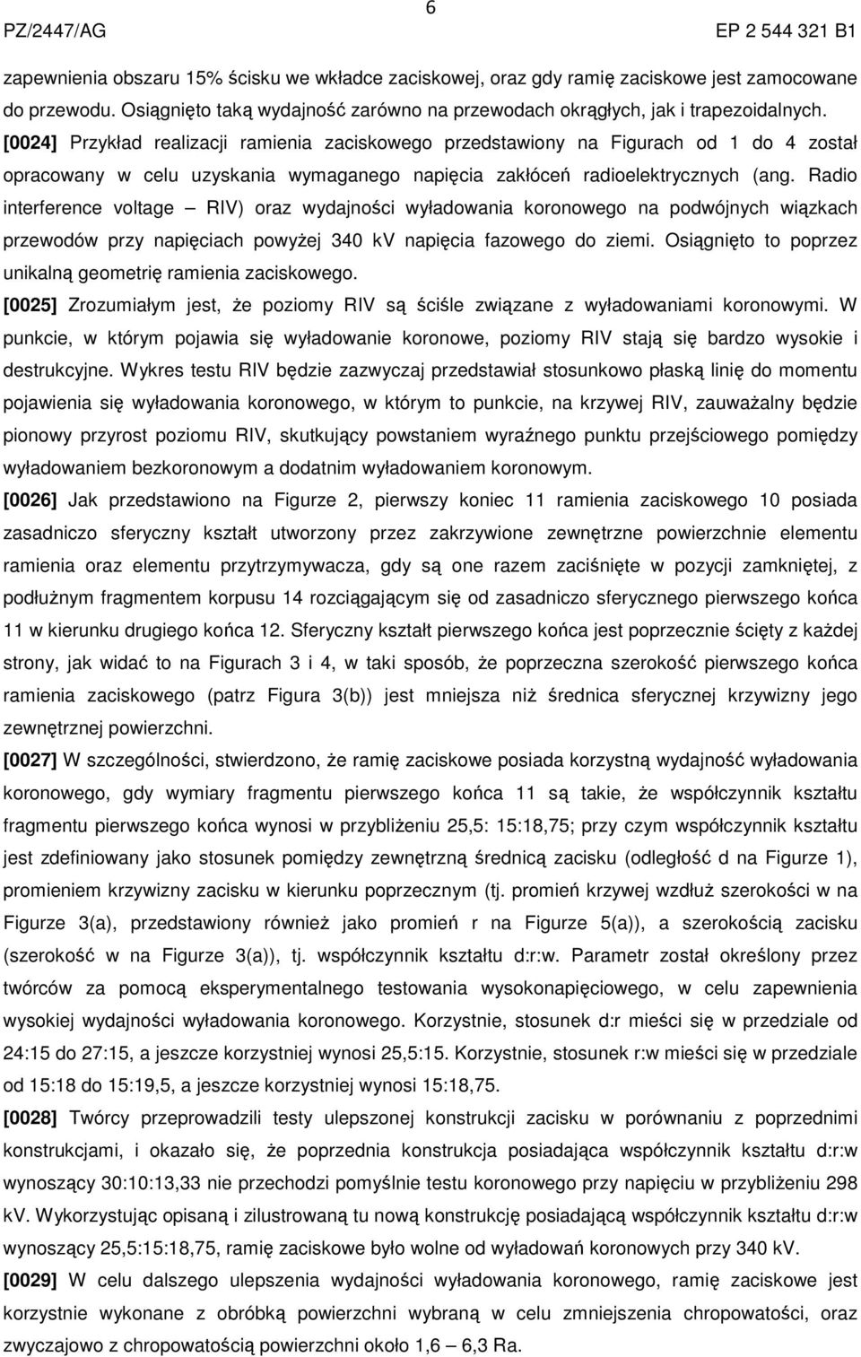 Radio interference voltage RIV) oraz wydajności wyładowania koronowego na podwójnych wiązkach przewodów przy napięciach powyżej 340 kv napięcia fazowego do ziemi.