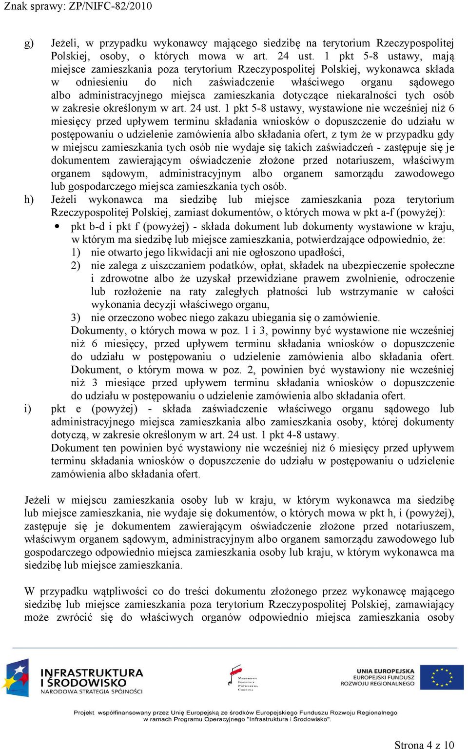 zamieszkania dotyczące niekaralności tych osób w zakresie określonym w art. 24 ust.
