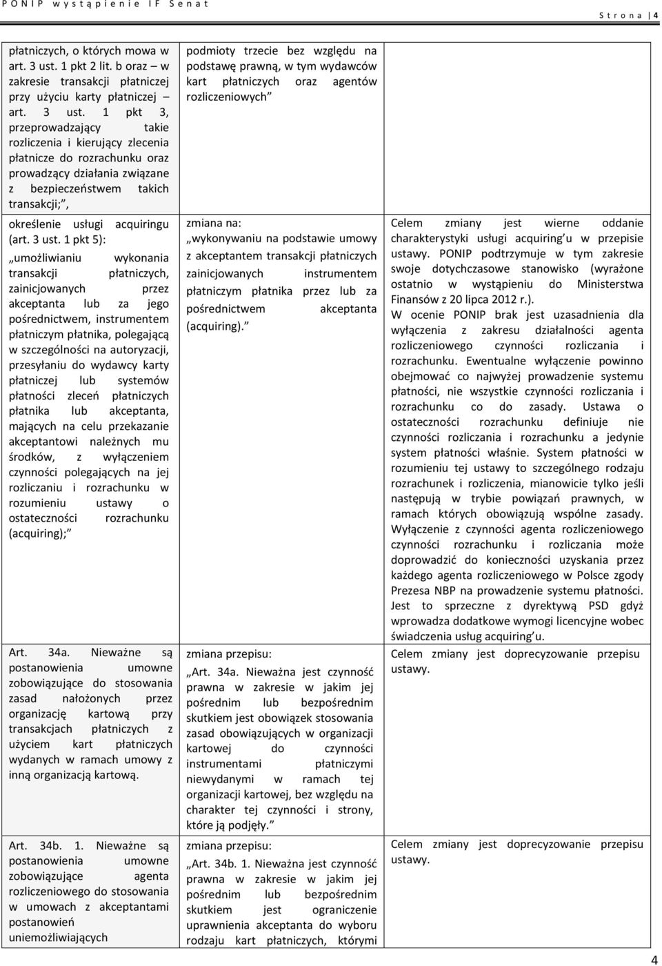 1 pkt 3, przeprowadzający takie rozliczenia i kierujący zlecenia płatnicze do rozrachunku oraz prowadzący działania związane z bezpieczeństwem takich transakcji;, określenie usługi acquiringu (art.
