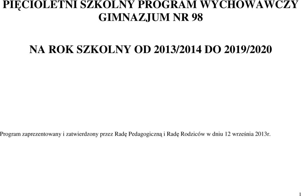 Program zaprezentowany i zatwierdzony przez Radę