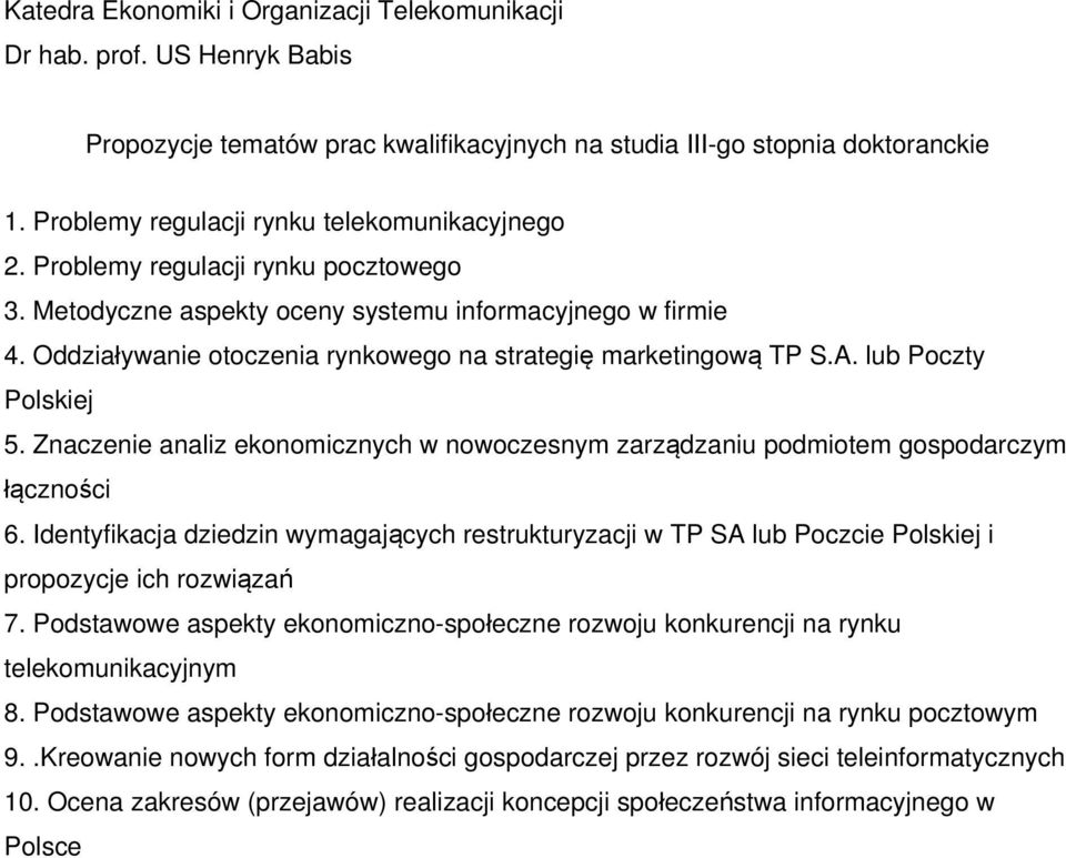 Znaczenie analiz ekonomicznych w nowoczesnym zarządzaniu podmiotem gospodarczym łączności 6.