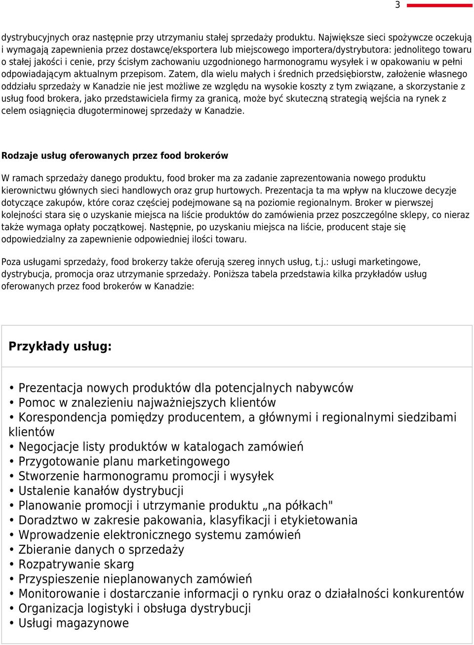 uzgodnionego harmonogramu wysyłek i w opakowaniu w pełni odpowiadającym aktualnym przepisom.