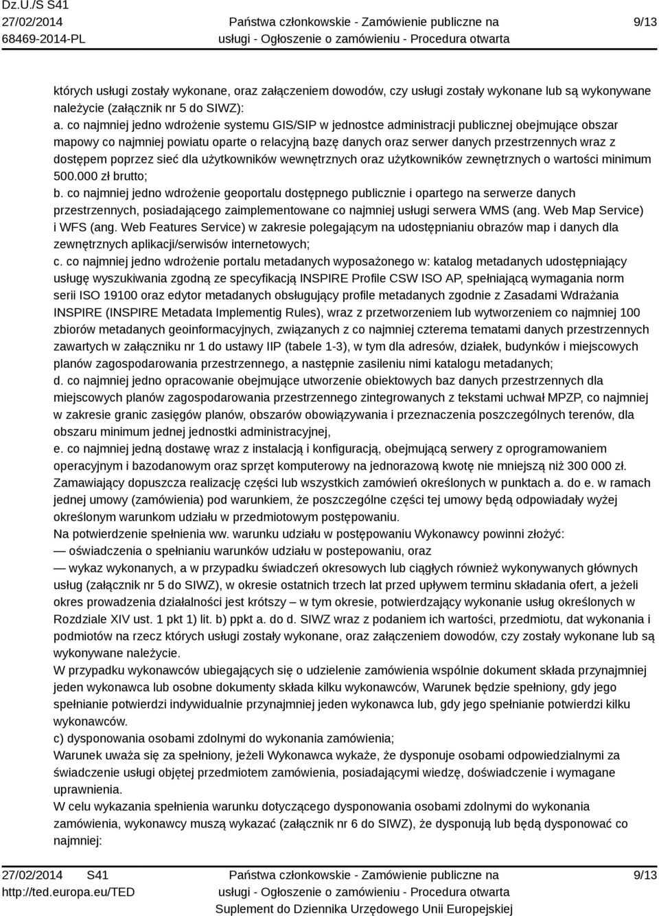 dostępem poprzez sieć dla użytkowników wewnętrznych oraz użytkowników zewnętrznych o wartości minimum 500.000 zł brutto; b.