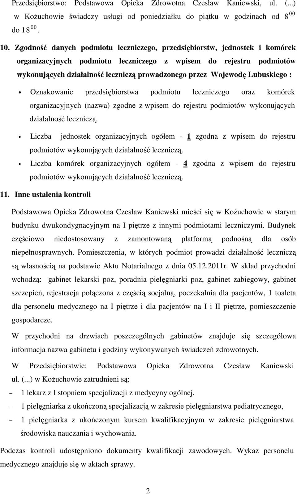 Wojewodę Lubuskiego : Oznakowanie przedsiębiorstwa podmiotu leczniczego oraz komórek organizacyjnych (nazwa) zgodne z wpisem do rejestru podmiotów wykonujących działalność leczniczą.