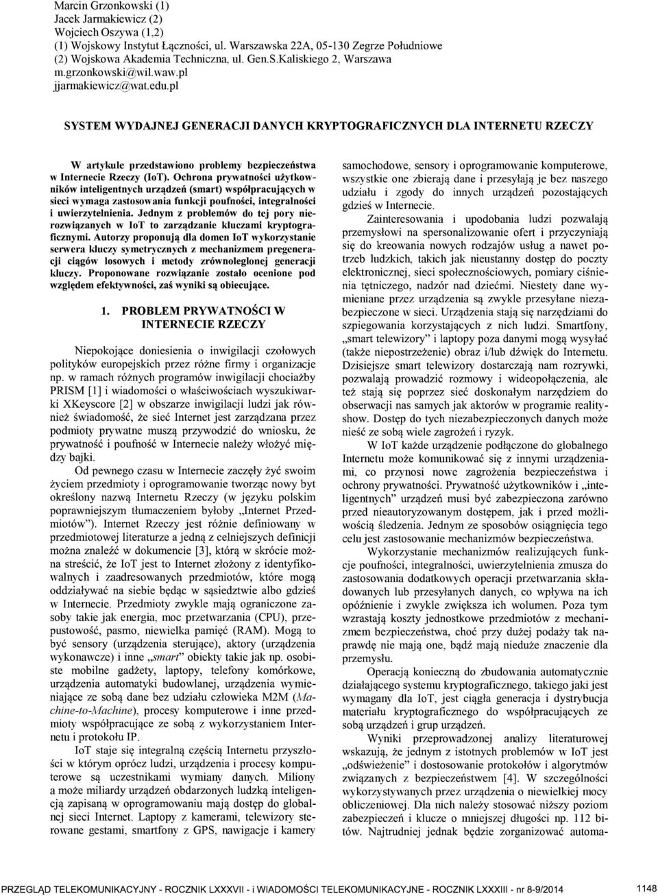 symetrycznych z mechnizmem pregenermetdy z lnej genercji kluczy k pdmity prywtne dzy bjki. y wlnych i zdre 1. PROBLEM W INTERNECIE RZECZY jest izcje r w zn przez d ny w inicji w Internecie.