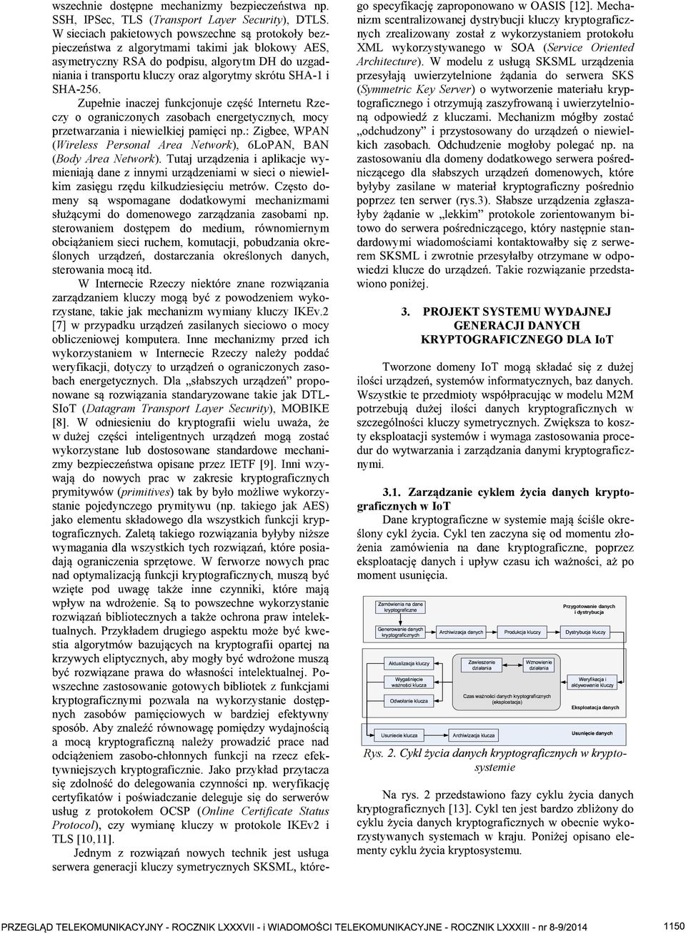 Tutj ni i plikcje wymieni l izmmi sterwniem d medium ym em sieci ruchem, kmutcji, pbudzni krester W Internecie R rzystne, tkie jk mechnizm wyminy kluczy IKEv.2 bliczeniwej kmputer.