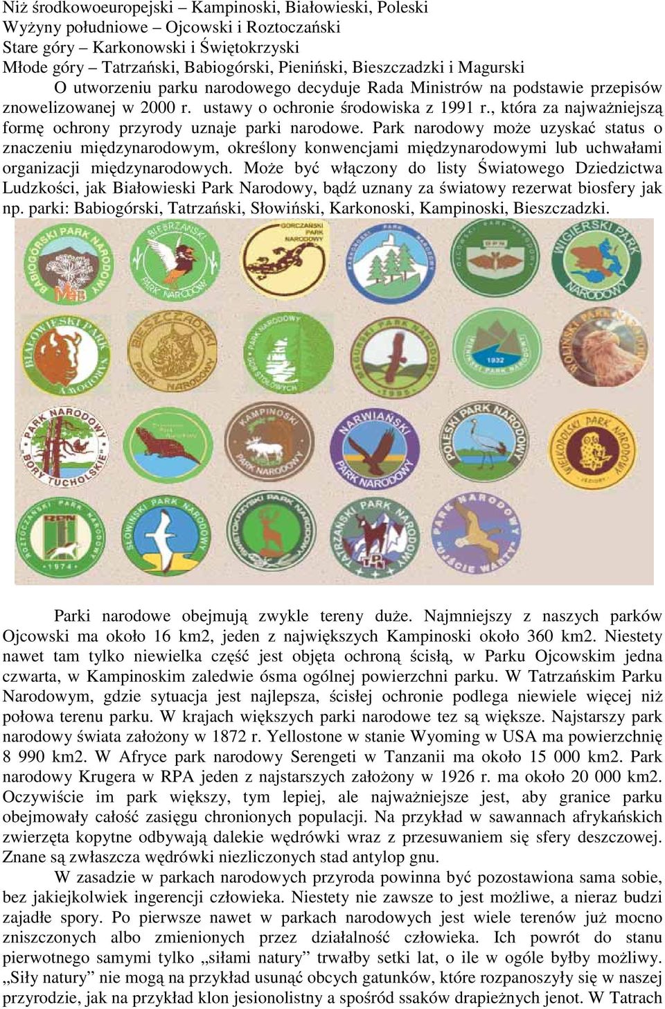 , która za najważniejszą formę ochrony przyrody uznaje parki narodowe.