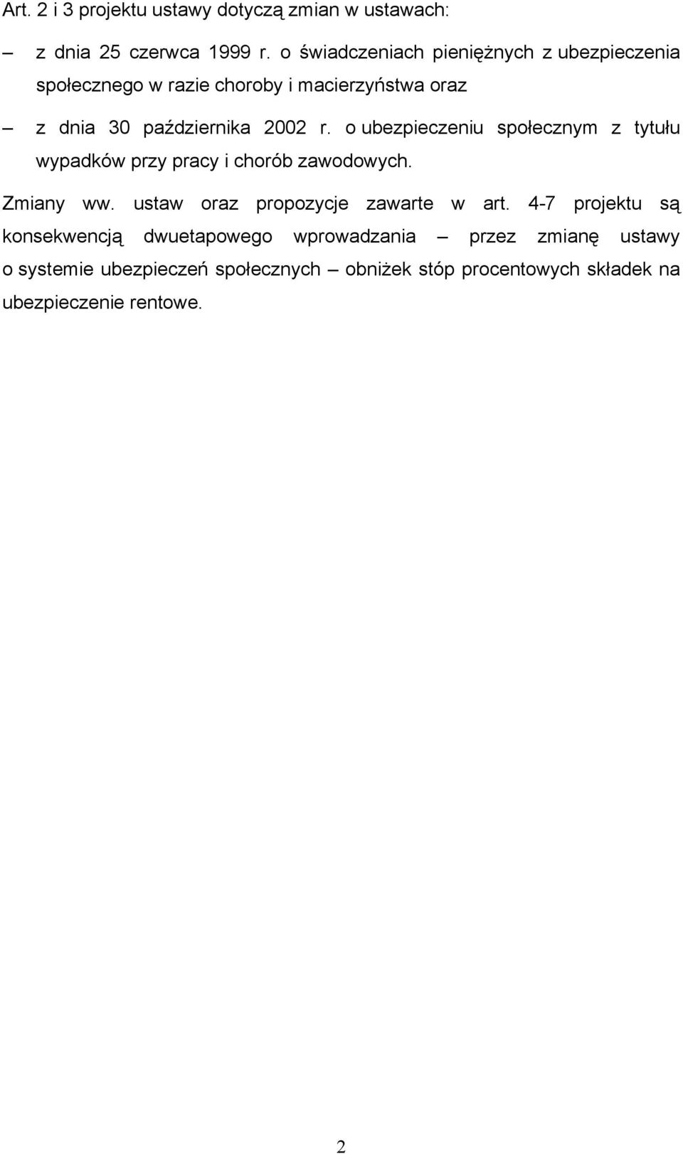 o ubezpieczeniu społecznym z tytułu wypadków przy pracy i chorób zawodowych. Zmiany ww. ustaw oraz propozycje zawarte w art.