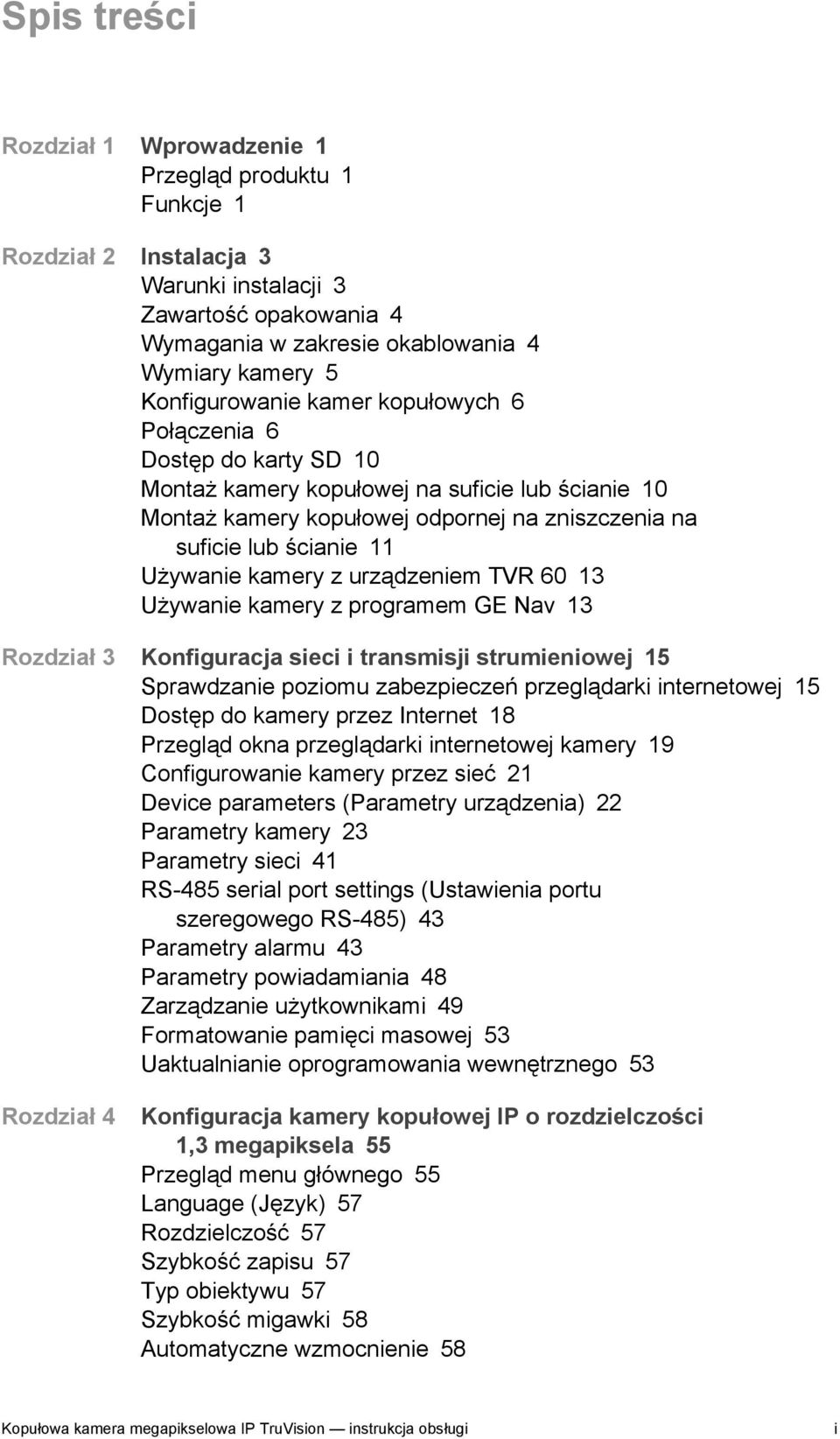 Używanie kamery z urządzeniem TVR 60 13 Używanie kamery z programem GE Nav 13 Rozdział 3 Konfiguracja sieci i transmisji strumieniowej 15 Sprawdzanie poziomu zabezpieczeń przeglądarki internetowej 15
