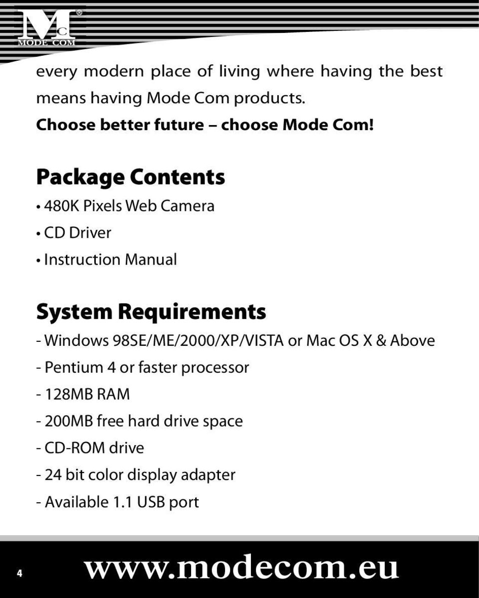 Package Contents 480K Pixels Web Camera CD Driver Instruction Manual System Requirements - Windows
