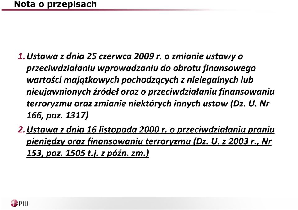 znielegalnych lub nieujawnionych źródełoraz o przeciwdziałaniu finansowaniu terroryzmu oraz zmianie niektórych