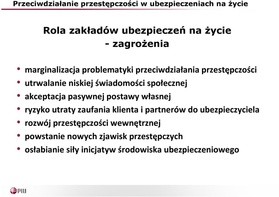 akceptacja pasywnej postawy własnej ryzyko utraty zaufania klienta i partnerów do ubezpieczyciela rozwój