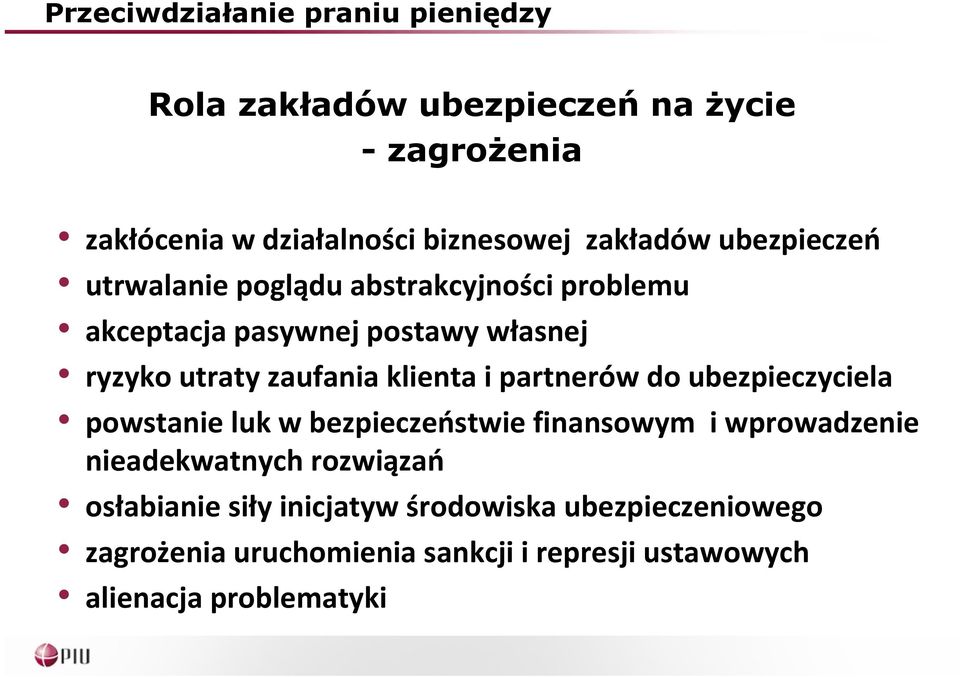 klienta i partnerów do ubezpieczyciela powstanie luk w bezpieczeństwie finansowym i wprowadzenie nieadekwatnych rozwiązań