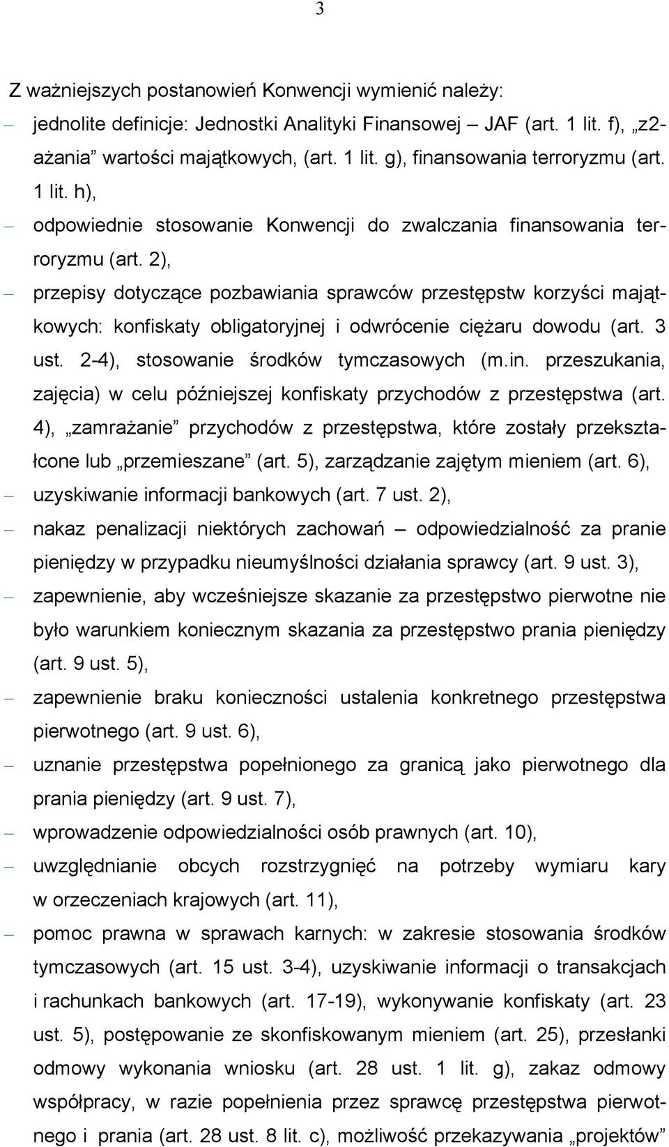 2), przepisy dotyczące pozbawiania sprawców przestępstw korzyści majątkowych: konfiskaty obligatoryjnej i odwrócenie ciężaru dowodu (art. 3 ust. 2-4), stosowanie środków tymczasowych (m.in.