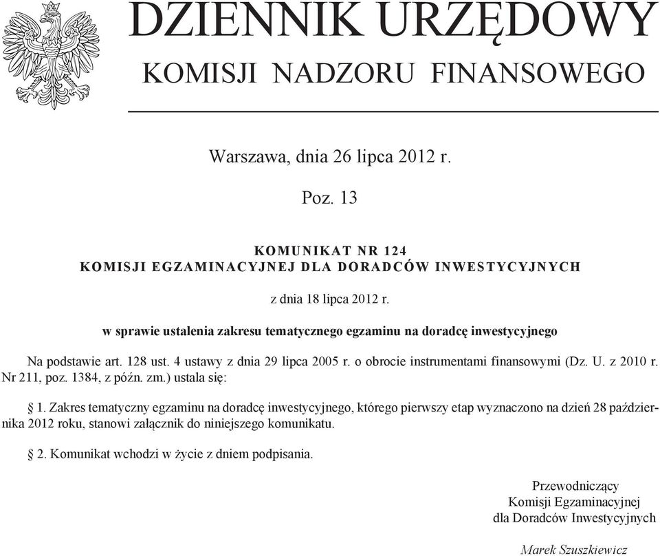 z 2010 r. Nr 211, poz. 1384, z późn. zm.) ustala się: 1.