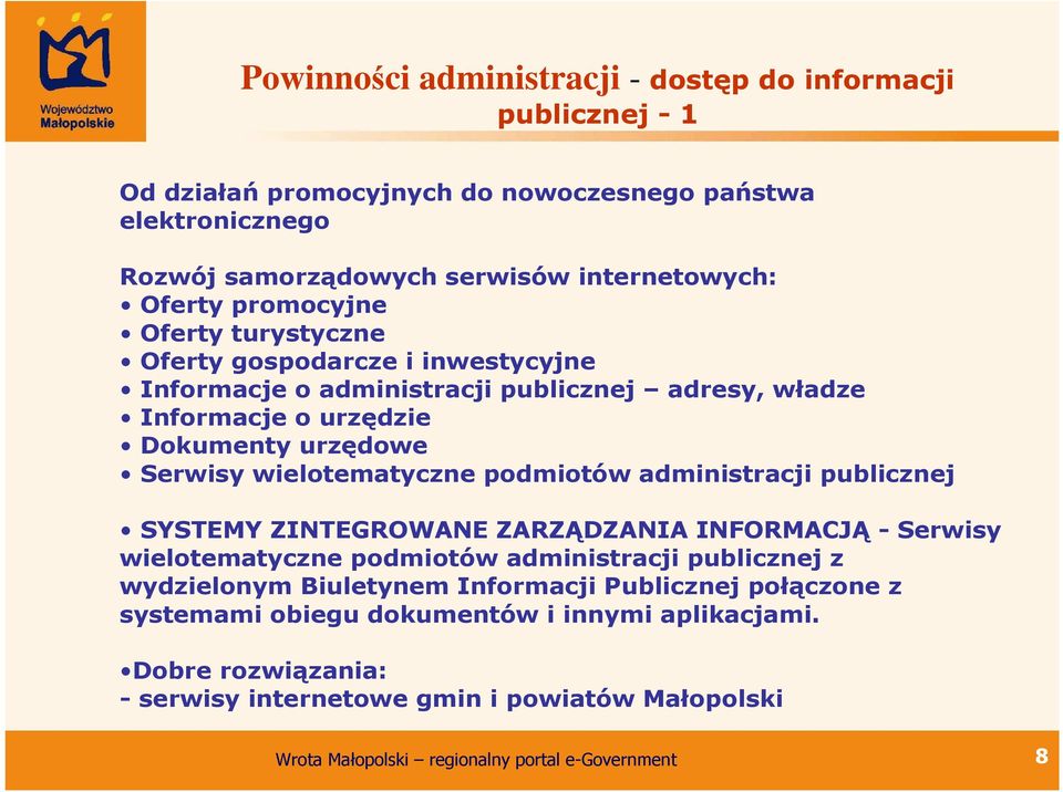 Dokumenty urzędowe Serwisy wielotematyczne podmiotów administracji publicznej SYSTEMY ZINTEGROWANE ZARZĄDZANIA INFORMACJĄ - Serwisy wielotematyczne podmiotów