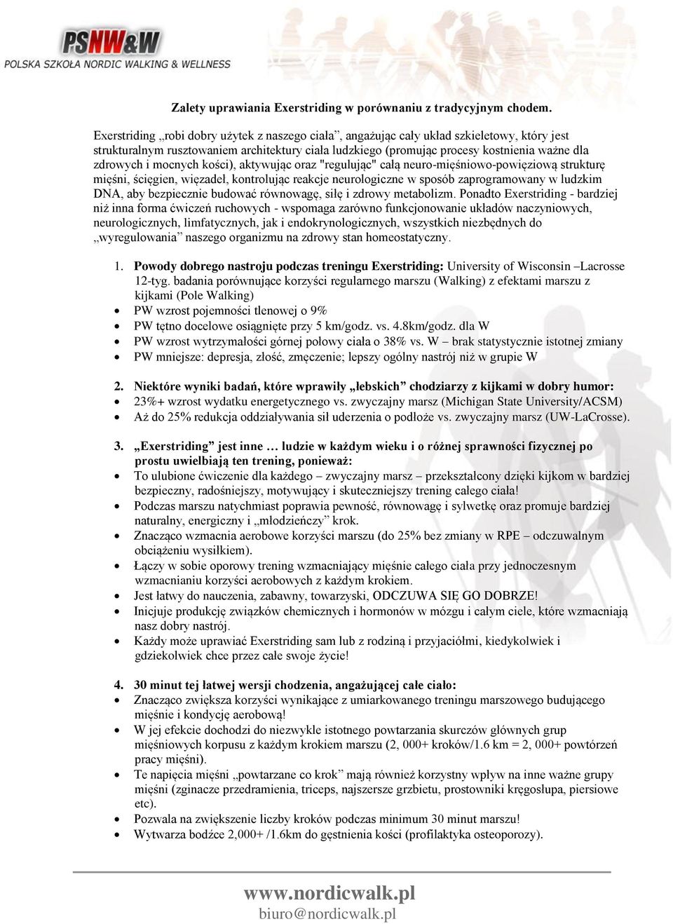 mocnych kości), aktywując oraz "regulując" całą neuro-mięśniowo-powięziową strukturę mięśni, ścięgien, więzadeł, kontrolując reakcje neurologiczne w sposób zaprogramowany w ludzkim DNA, aby