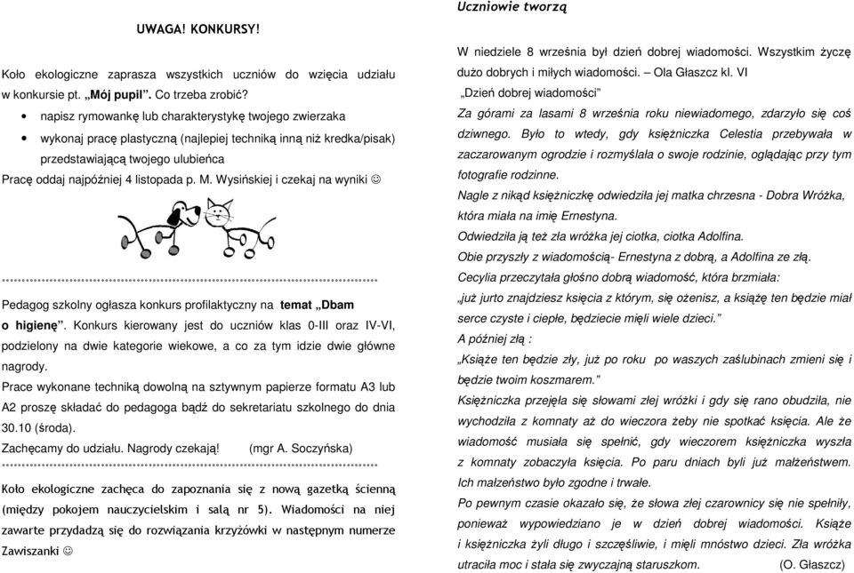 Wysińskiej i czekaj na wyniki Pedagog szkolny ogłasza konkurs profilaktyczny na temat Dbam o higienę.