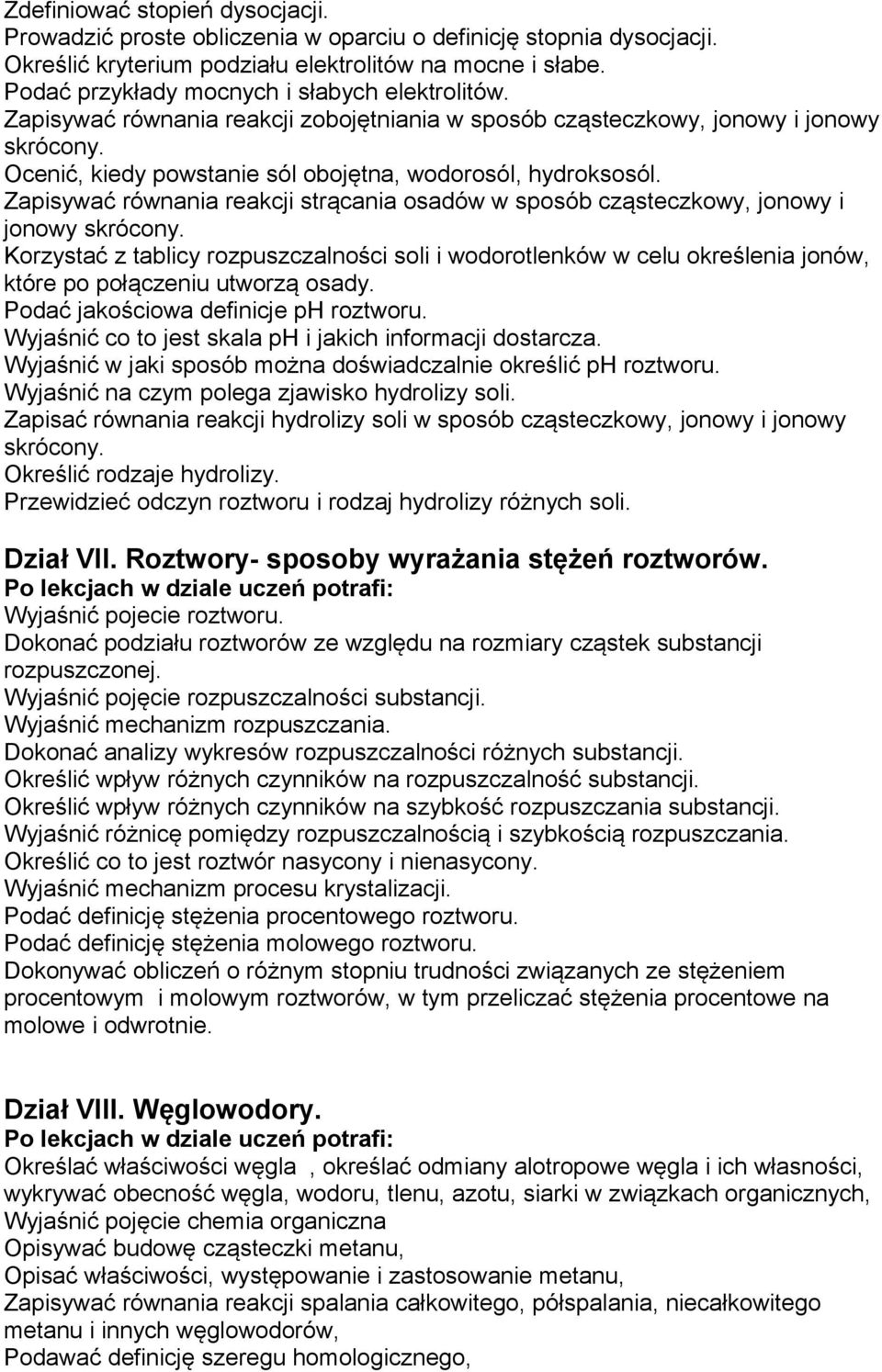 Zapisywać równania reakcji strącania osadów w sposób cząsteczkowy, jonowy i jonowy skrócony.