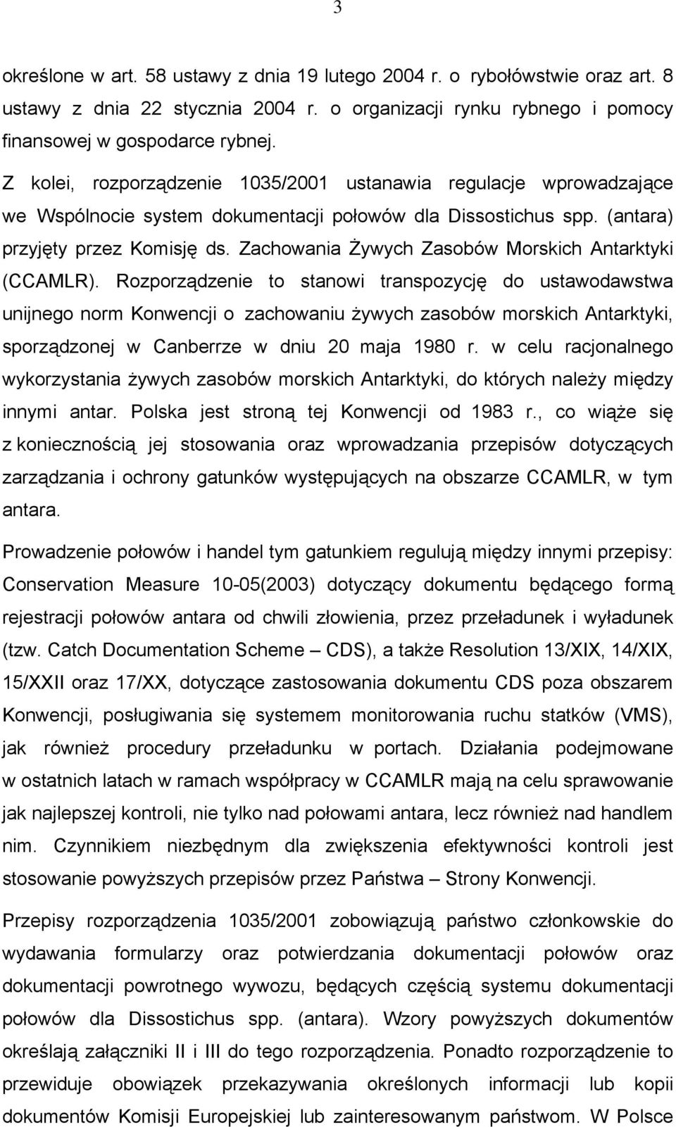 Zachowania Żywych Zasobów Morskich Antarktyki (CCAMLR).