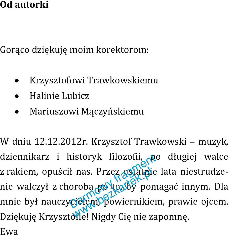 Krzysztof Trawkowski muzyk, dziennikarz i historyk filozofii, po długiej walce z rakiem, opuścił nas.