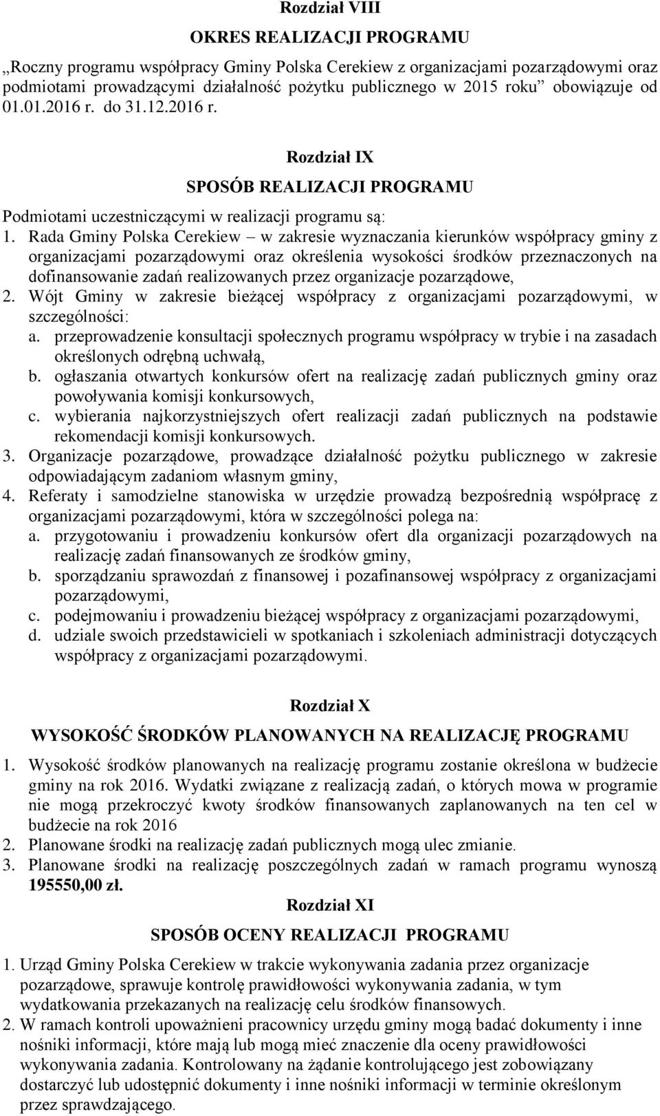 Rada Gminy Polska Cerekiew w zakresie wyznaczania kierunków współpracy gminy z organizacjami pozarządowymi oraz określenia wysokości środków przeznaczonych na dofinansowanie zadań realizowanych przez