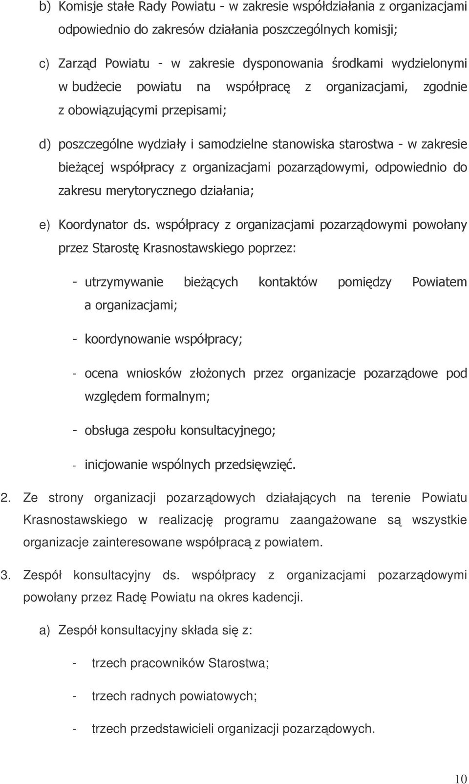 organizacje zainteresowane współprac z powiatem. 3. Zespół konsultacyjny ds.