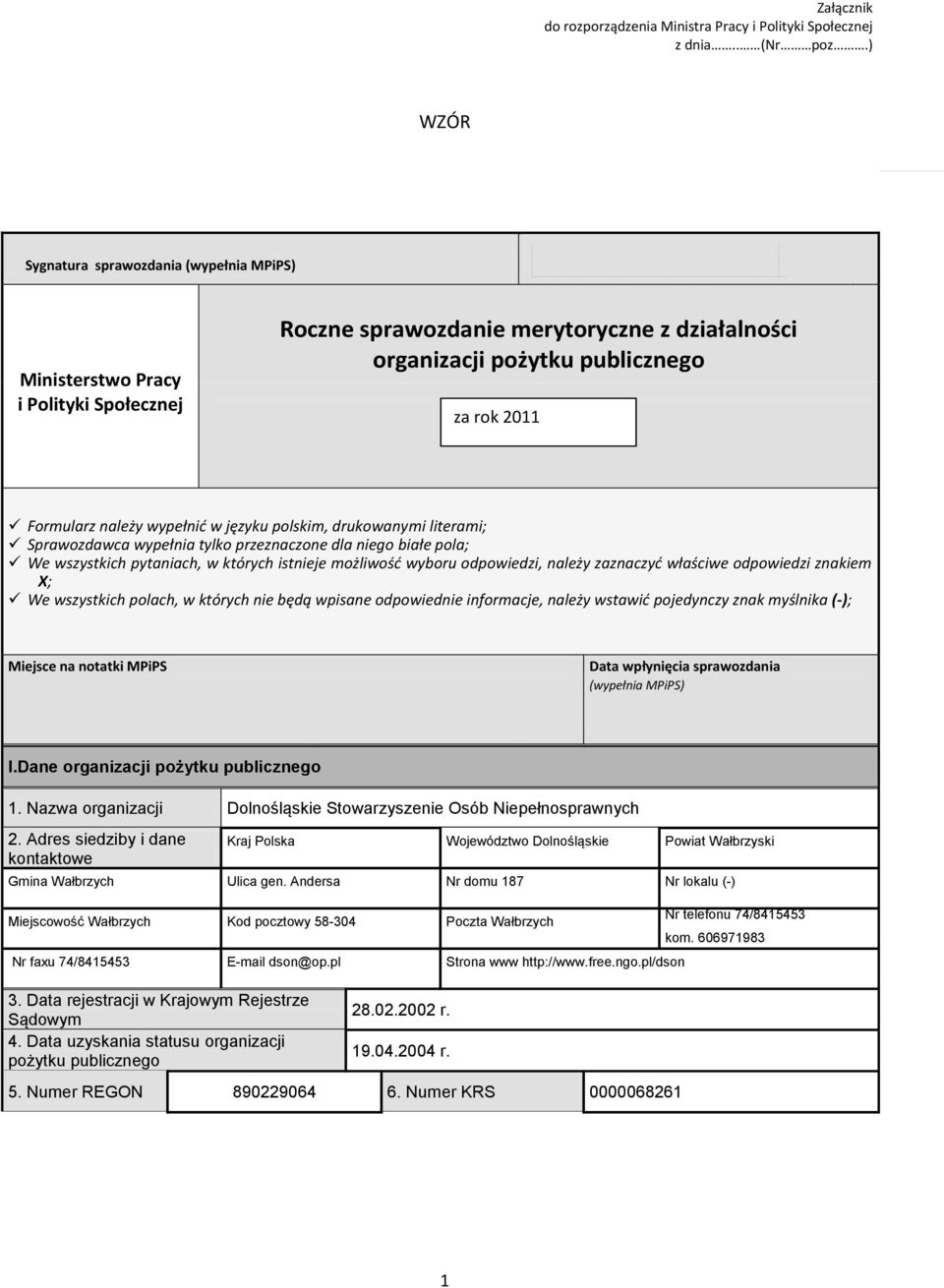 ypełnić języku polskim, drukoanymi literami; Spraozdaca ypełnia tylko przeznaczone dla niego białe pola; We szystkich pytaniach, których istnieje możliość yboru odpoiedzi, należy zaznaczyć łaście