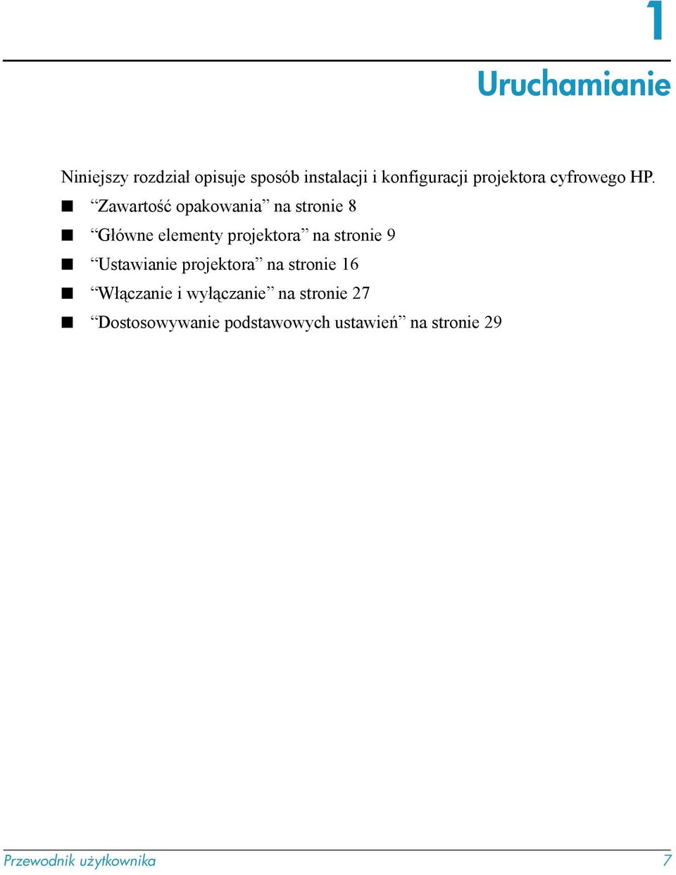 Zawartość opakowania na stronie 8 Główne elementy projektora na stronie 9
