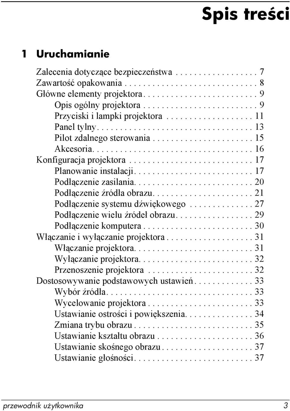 .................................. 16 Konfiguracja projektora........................... 17 Planowanie instalacji.......................... 17 Podłączenie zasilania.......................... 20 Podłączenie źródła obrazu.