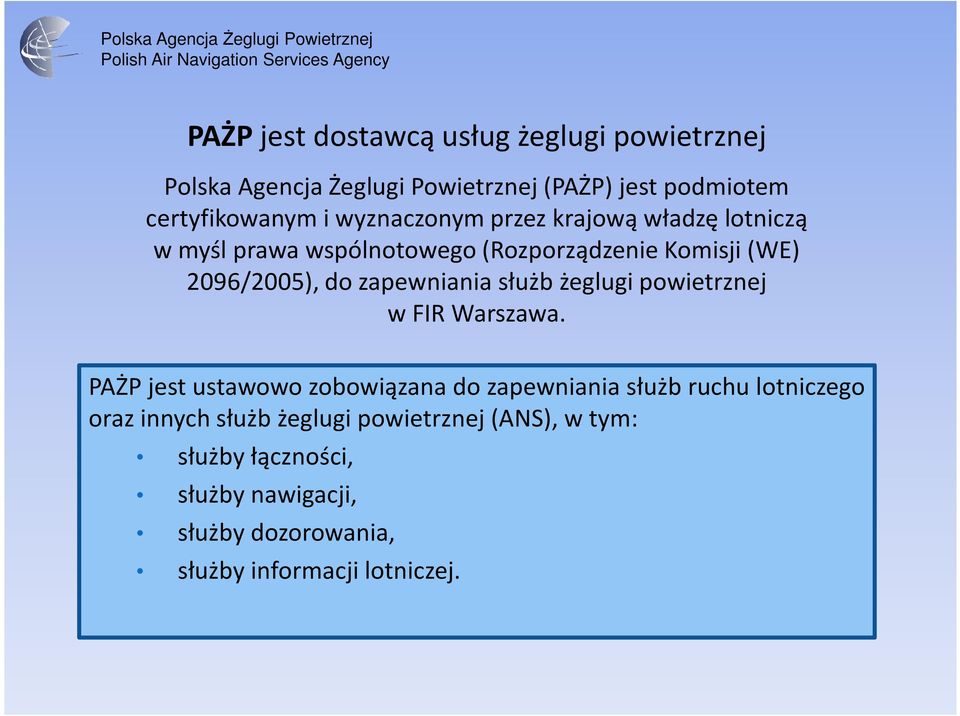 zapewniania służb żeglugi powietrznej w FIR Warszawa.