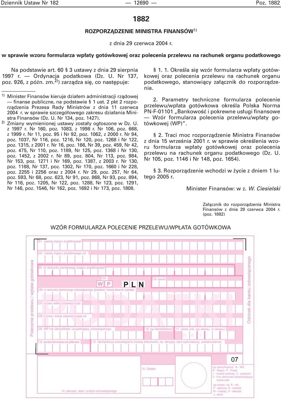 926, z póên. zm. 2) ) zarzàdza si, co nast puje: 1) Minister Finansów kieruje dzia em administracji rzàdowej finanse publiczne, na podstawie 1 ust.