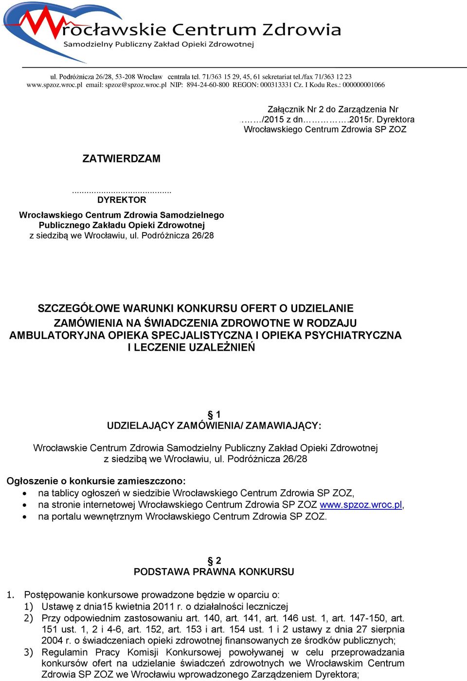 .. DYREKTOR Wrocławskiego Centrum Zdrowia Samodzielnego Publicznego Zakładu Opieki Zdrowotnej z siedzibą we Wrocławiu, ul.