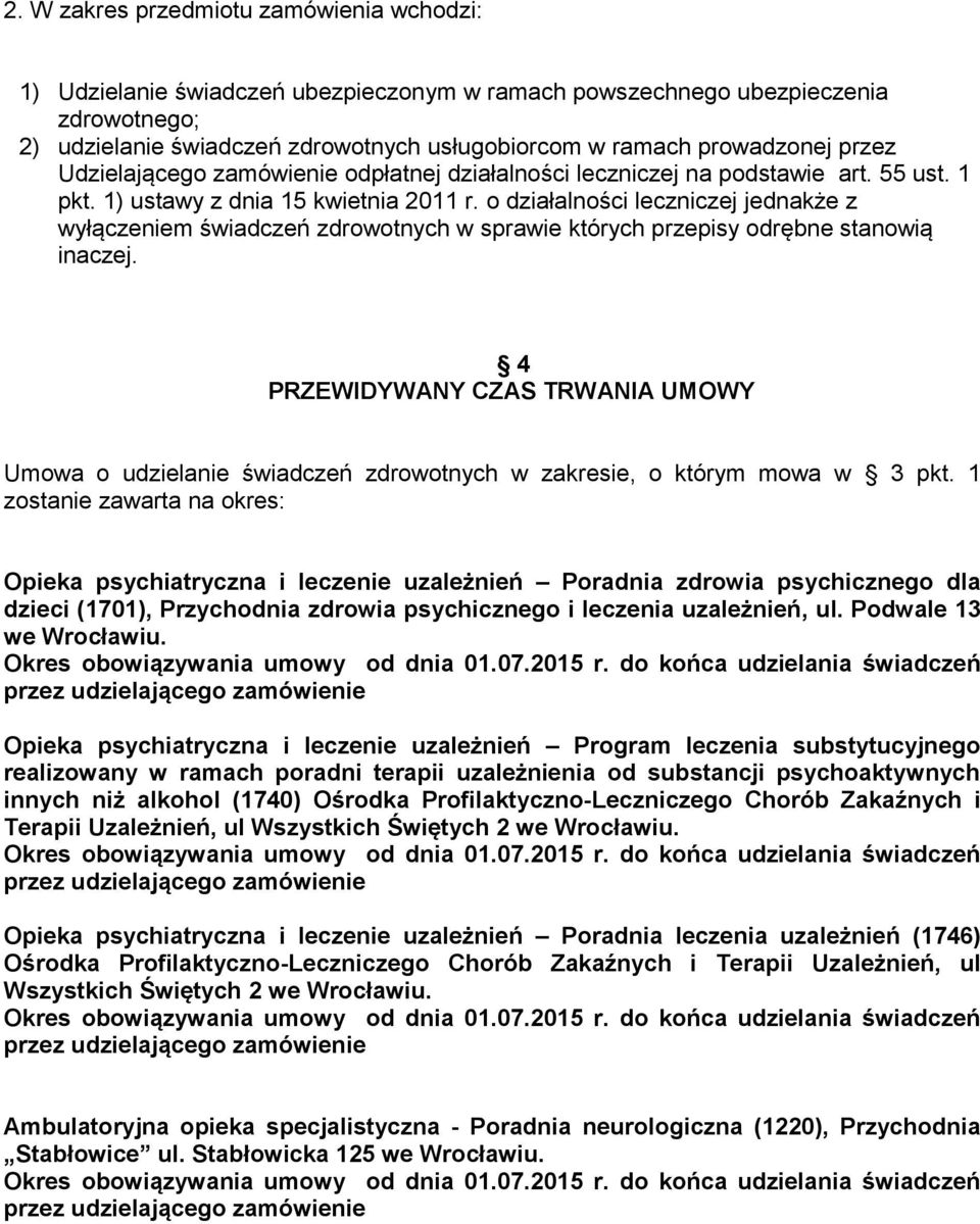 o działalności leczniczej jednakże z wyłączeniem zdrowotnych w sprawie których przepisy odrębne stanowią inaczej.