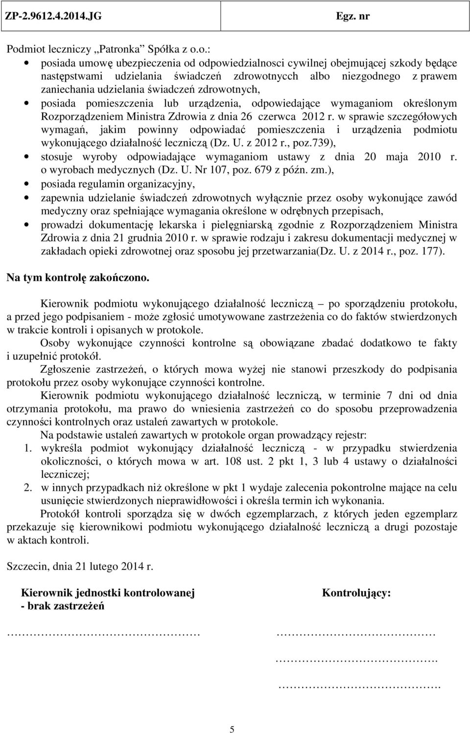 w sprawie szczegółowych wymagań, jakim powinny odpowiadać pomieszczenia i urządzenia podmiotu wykonującego działalność leczniczą (Dz. U. z 2012 r., poz.