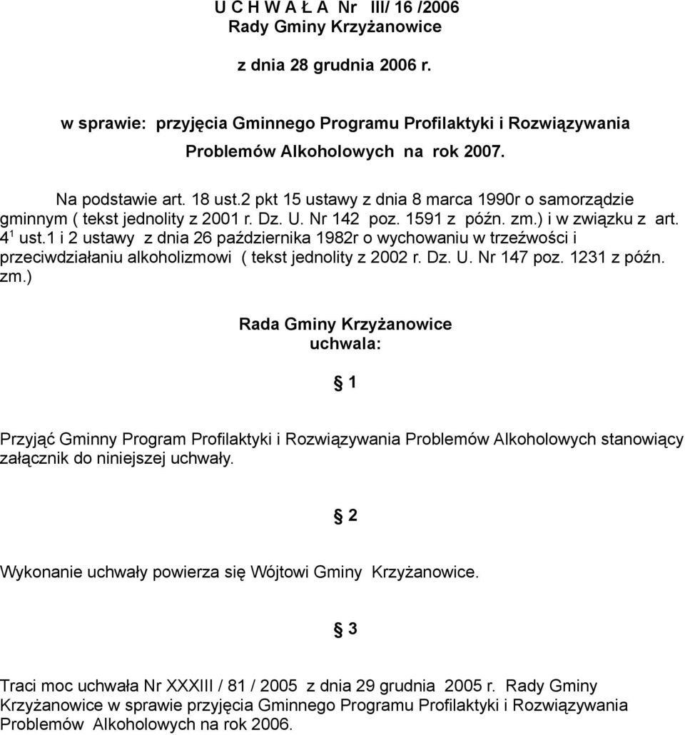 1 i 2 ustawy z dnia 26 października 1982r o wychowaniu w trzeźwości i przeciwdziałaniu alkoholizmowi ( tekst jednolity z 2002 r. Dz. U. Nr 147 poz. 1231 z późn. zm.