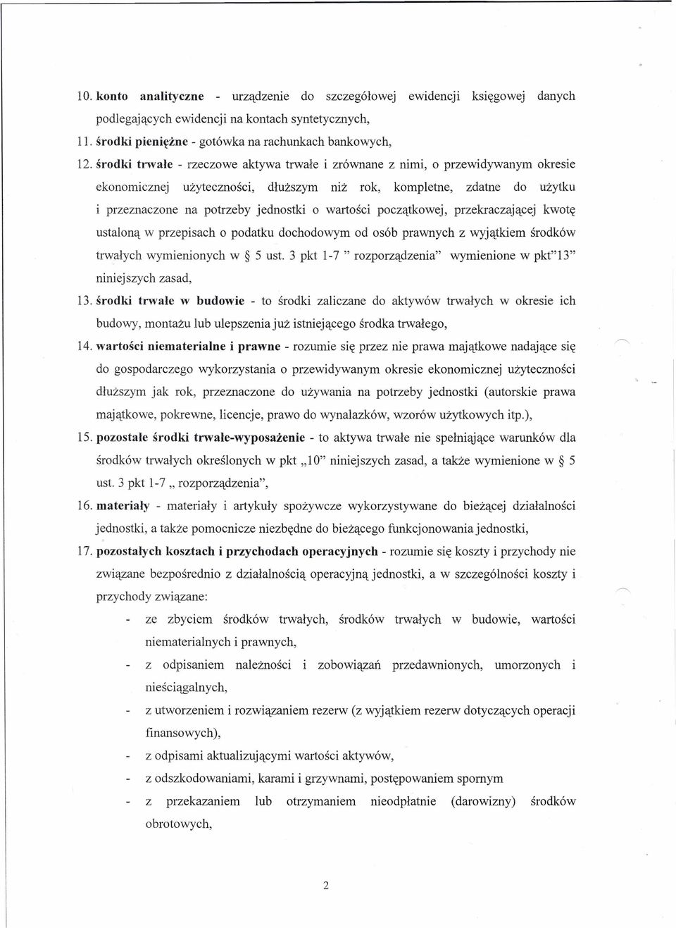 wartości początkowej, przekraczającej kwotę ustaloną w przepisach o podatku dochodowym od osób prawnych z wyjątkiem środków trwałych wymienionych w 5 ust.