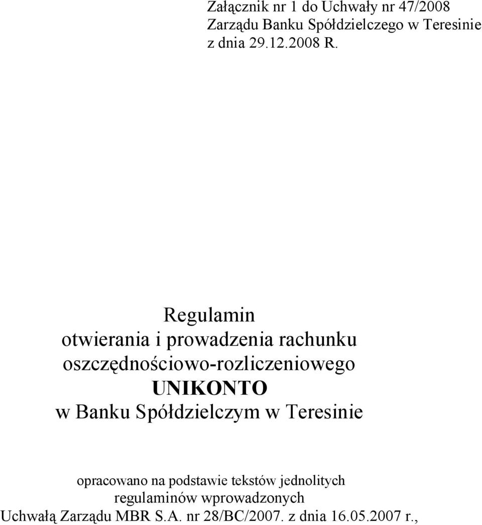 Regulamin otwierania i prowadzenia rachunku oszczędnościowo-rozliczeniowego UNIKONTO w