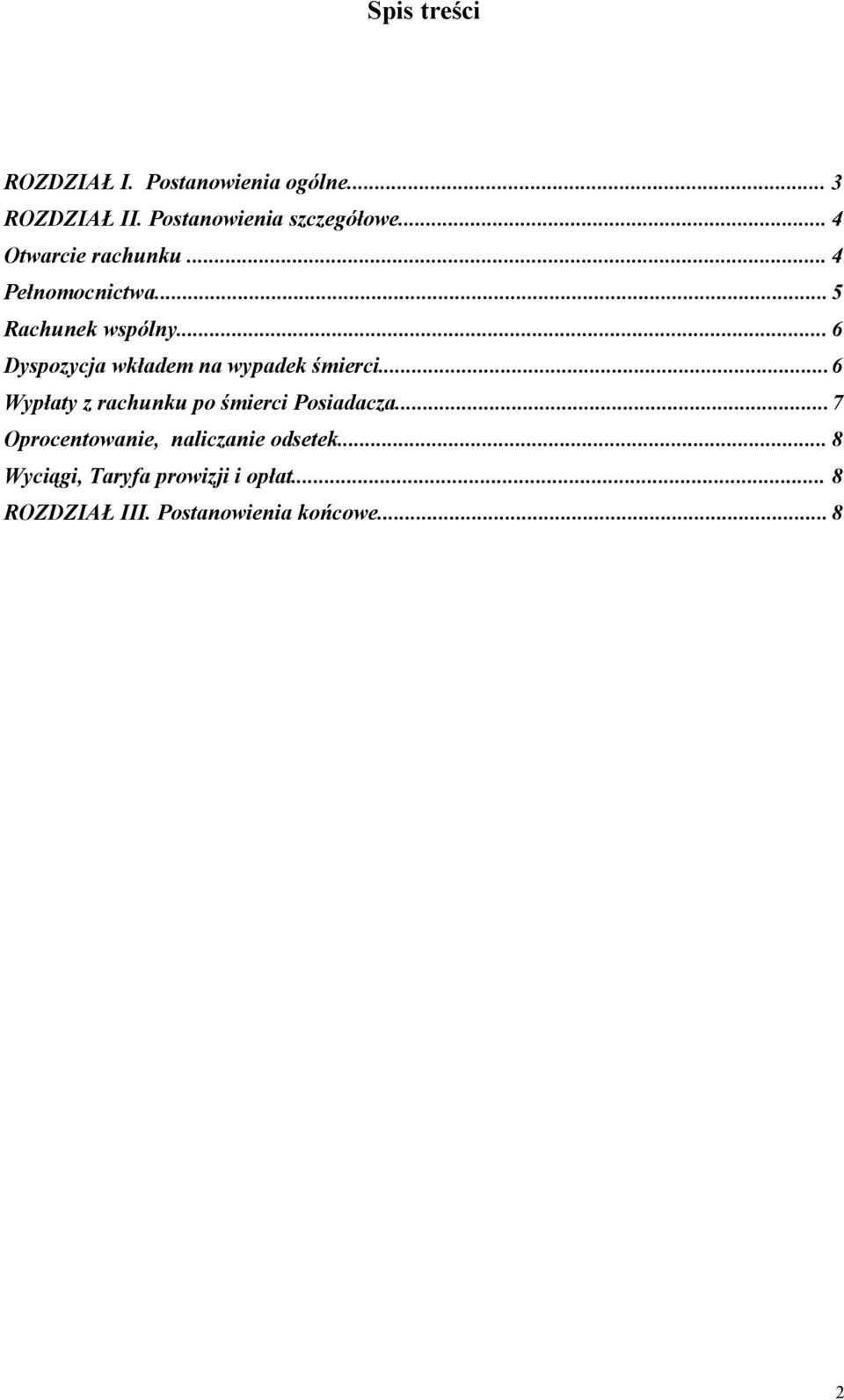 .. 6 Dyspozycja wkładem na wypadek śmierci...6 Wypłaty z rachunku po śmierci Posiadacza.