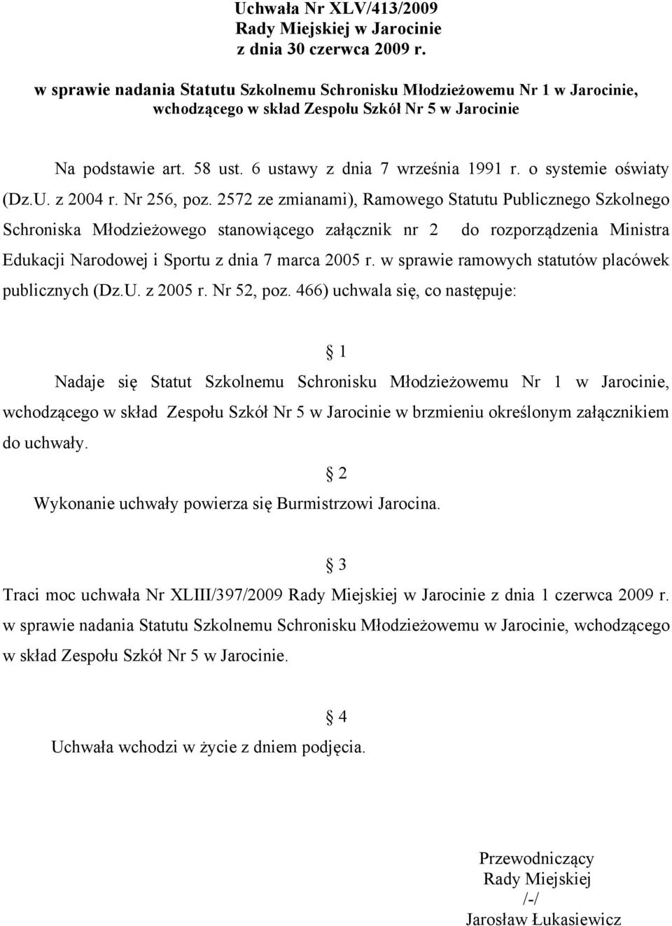 o systemie oświaty (Dz.U. z 2004 r. Nr 256, poz.