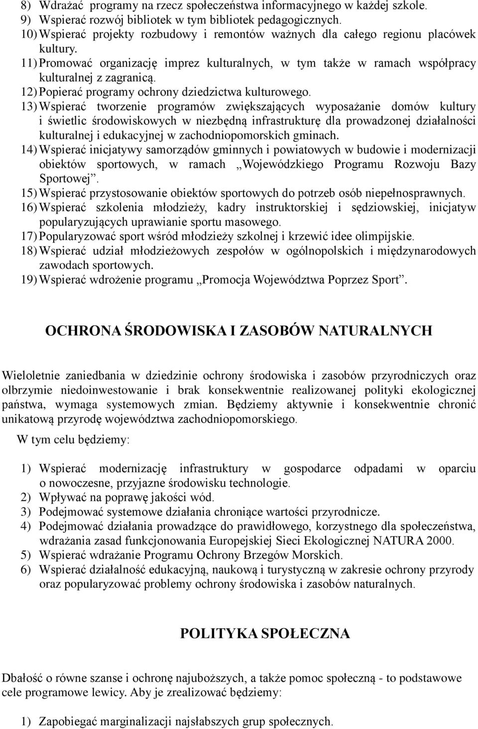 12) Popierać programy ochrony dziedzictwa kulturowego.